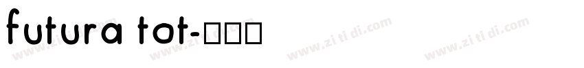 futura tot字体转换